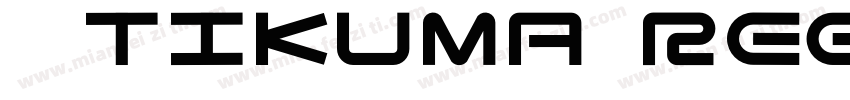 丸明Tikuma Regular字体转换